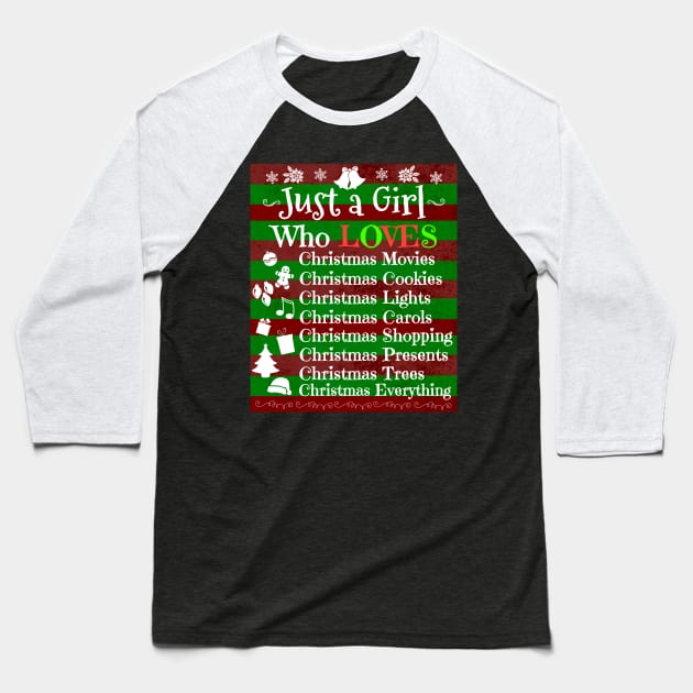 Just a Girl who loves Christmas and Cookies and shopping and movies and lights and Christmas trees Baseball T-Shirt by Timeforplay